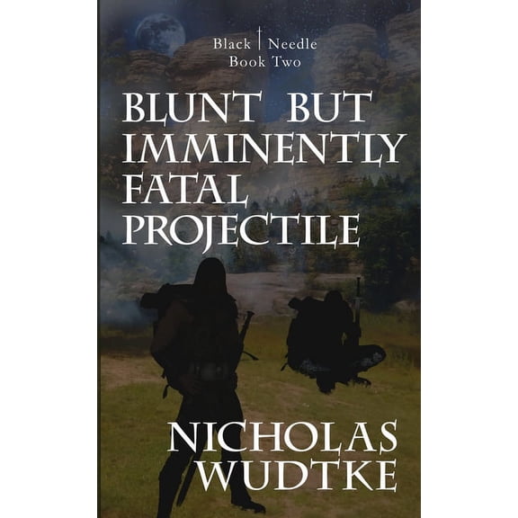 Black Needle Blunt but Imminently Fatal Projectile, Book 2, (Paperback)