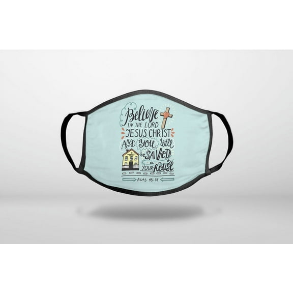Acts 16:31 - Believe in the Lord Jesus Christ - 3-Ply Reusable Soft Cloth Face Covering, Unisex, Cotton Inner Layer