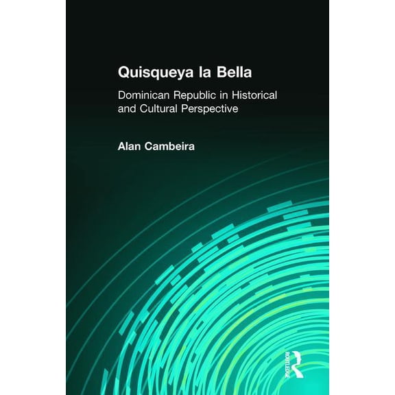 Perspectives on Latin America and the Ca Quisqueya La Bella: Dominican Republic in Historical and Cultural Perspective, (Paperback)