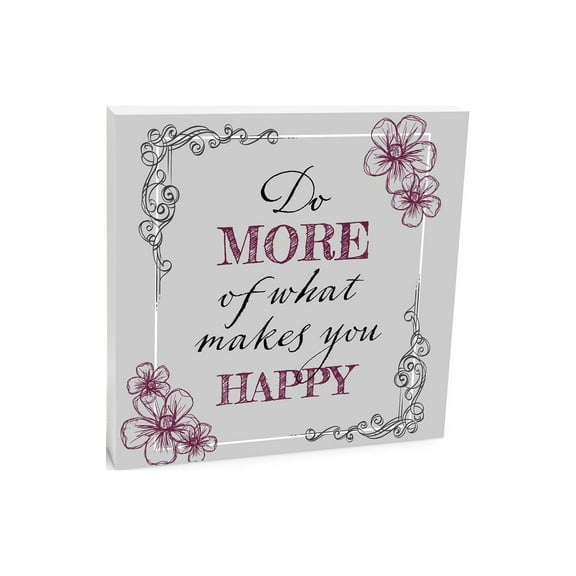 More Of What Makes Happy Mist Grey Scroll 10 x 10 Wood Tabletop Sign Plaque