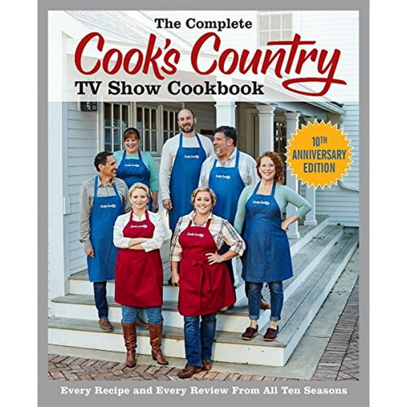 Pre-Owned The Complete Cook's Country TV Show Cookbook 10th Anniversary Edition: Every Recipe and Every Review from All Ten Seasons (COMPLETE CCY TV SHOW COOKBOOK) Paperback