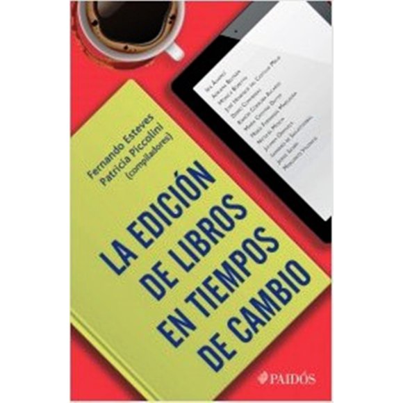 LA EDICIÓN DE LIBROS EN TIEMPOS DE CAMBIO PAIDOS MEXICO FERNANDO ESTEVES