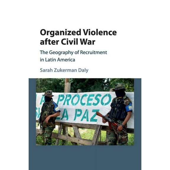 Cambridge Studies in Comparative Politic Organized Violence after Civil War, (Paperback)
