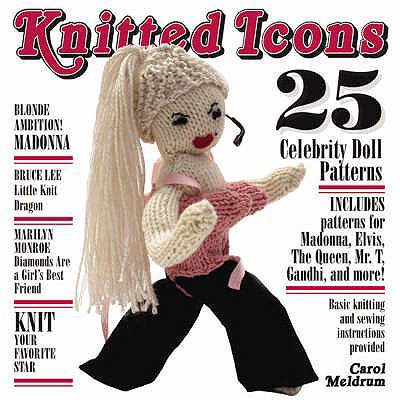 Pre-Owned Knitted Icons: 25 Celebrity Doll Patterns (Paperback) 1843404192 9781843404194
