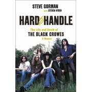 Hard to Handle: The Life and Death of the Black Crowes--A Memoir (Hardcover)