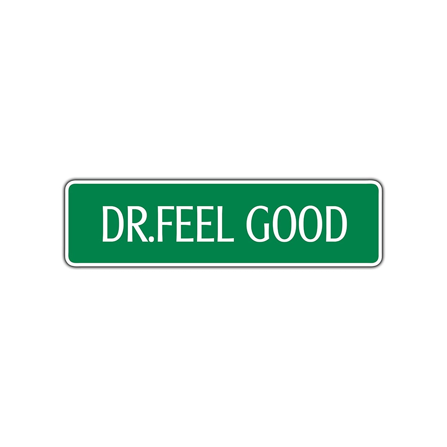 Dr Feelgood Personalized Aluminum Metal Novelty Street Sign Wall Decor