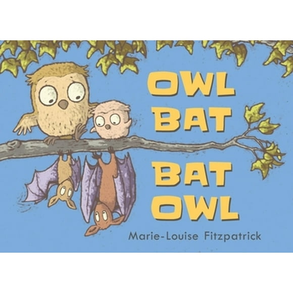 Pre-Owned Owl Bat Bat Owl (Hardcover 9780763691615) by Marie-Louise Fitzpatrick