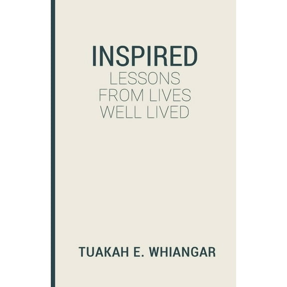 Inspired: Lessons From Lives Well Lived, (Paperback)