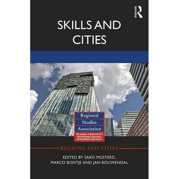 Regions and Cities Skills and Cities: Implications of Location Preferences of Highly Educated Workers for Spatial Development of Metropolit, (Hardcover)