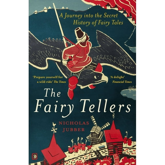 Fairy Tellers: A Journey Into the Secret History of Fairy Tales, (Paperback)
