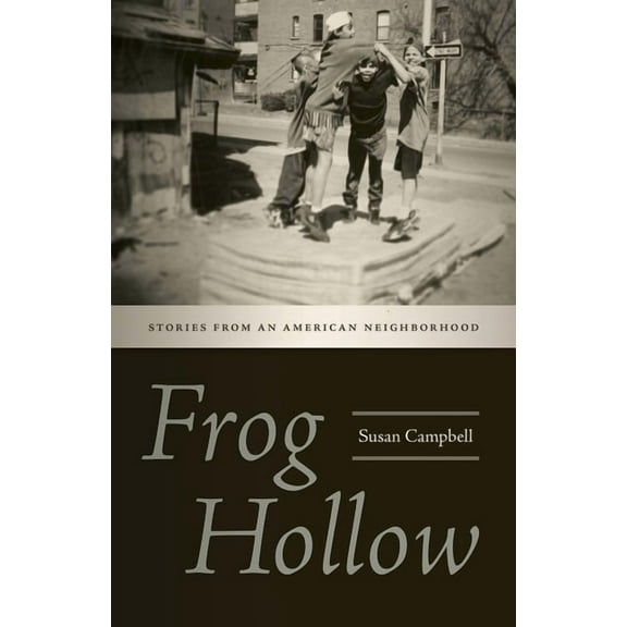 Frog Hollow: Stories from an American Neighborhood (Hardcover)