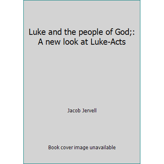 Pre-Owned Luke and the people of God;: A new look at Luke-Acts (Paperback) 0806612320 9780806612324