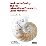Himss Book: Healthcare Quality and Hit - International Standards, China Practices (Paperback)