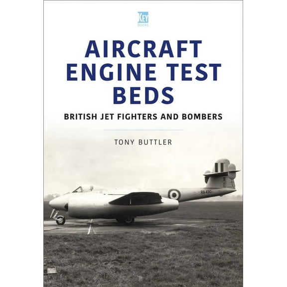 Aircraft Engine Test Beds: British Jet Fighters and Bombers (Paperback)