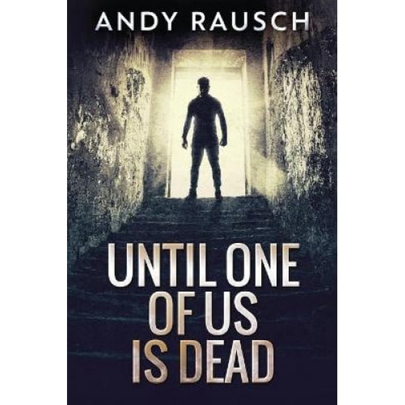Until One Of Us Is Dead
