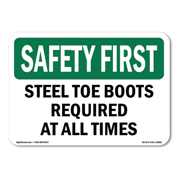 OSHA SAFETY FIRST Sign - Steel Toe Boots Required At All Times | Plastic Sign | Protect Your Business, Work Site, Warehouse & Shop Area | Made in the USA