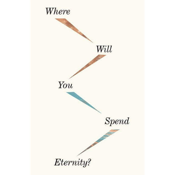 Where Will You Spend Eternity? (25-Pack), (Paperback)