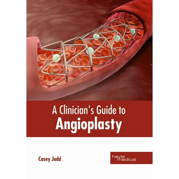 A Clinician's Guide to Angioplasty, (Hardcover)