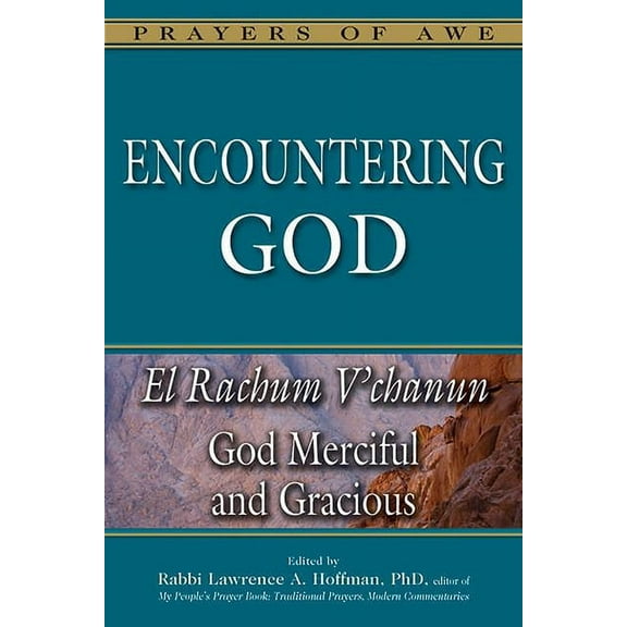 Prayers of Awe Encountering God: El Rachum V'Chanun--God Merciful and Gracious, Book 7, (Paperback)