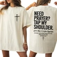 thumbnail image 2 of Need Prayer Tap My Shoulder Double Sided T-Shirt – Inspirational Christian Bible Verse Tee, Encouraging Church Faith Shirt Gift for Men & Women, 2 of 6