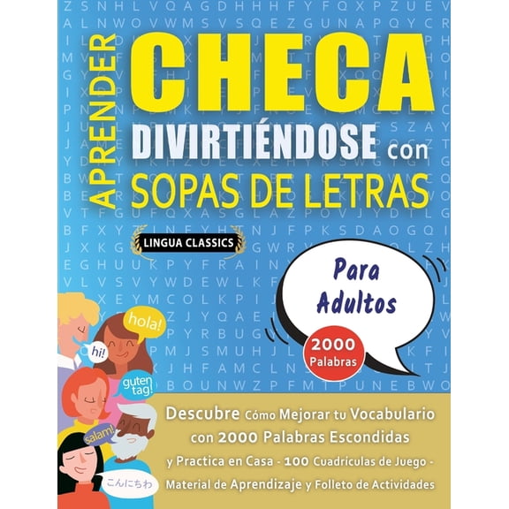 APRENDER CHECA DIVIRTIÃNDOSE CON SOPAS DE LETRAS - PARA ADULTOS - Descubre CÃ³mo Mejorar tu Vocabulario con 2000 Palabras, (Paperback)