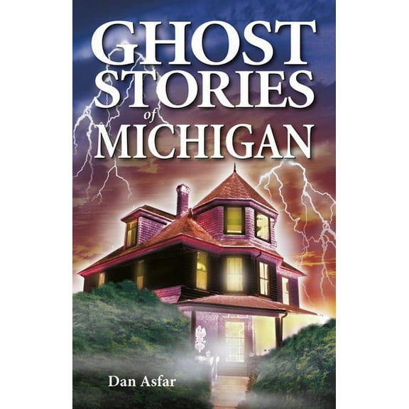 Ghost Stories Ghost Stories of Michigan, Book 7, (Paperback)