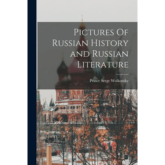 Pictures Of Russian History and Russian Literature (Paperback)