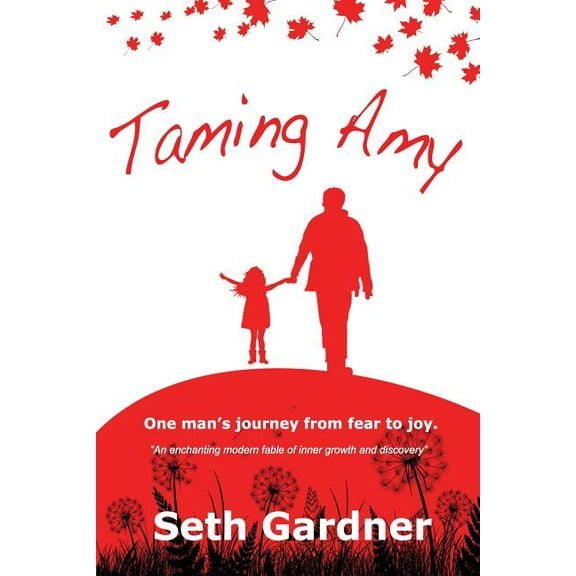 Taming Amy: One man's journey from fear to joy., (Paperback)