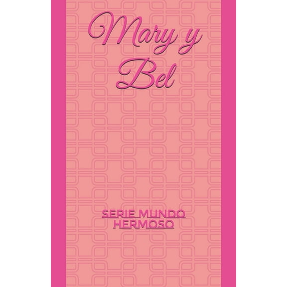 Mary y Bel : Serie MUNDO HERMOSO (Paperback)