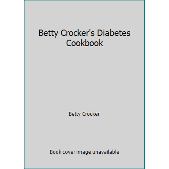 Pre-Owned Betty Crocker's Diabetes Cookbook (Hardcover) 1594863164 9781594863165