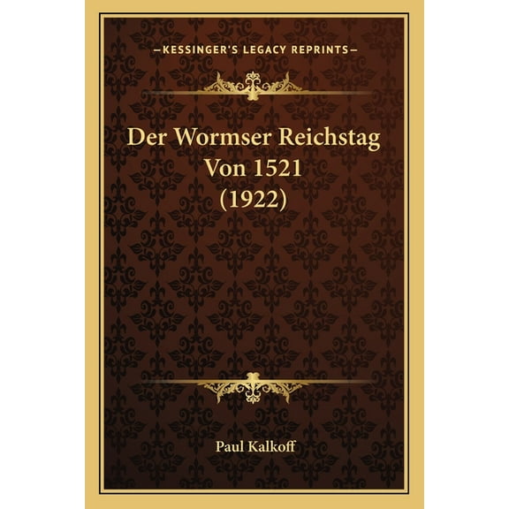 Der Wormser Reichstag Von 1521 (1922) (Paperback)