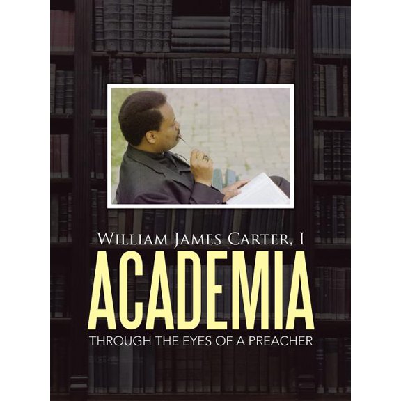 Academia: Through the Eyes of a Preacher (Paperback)