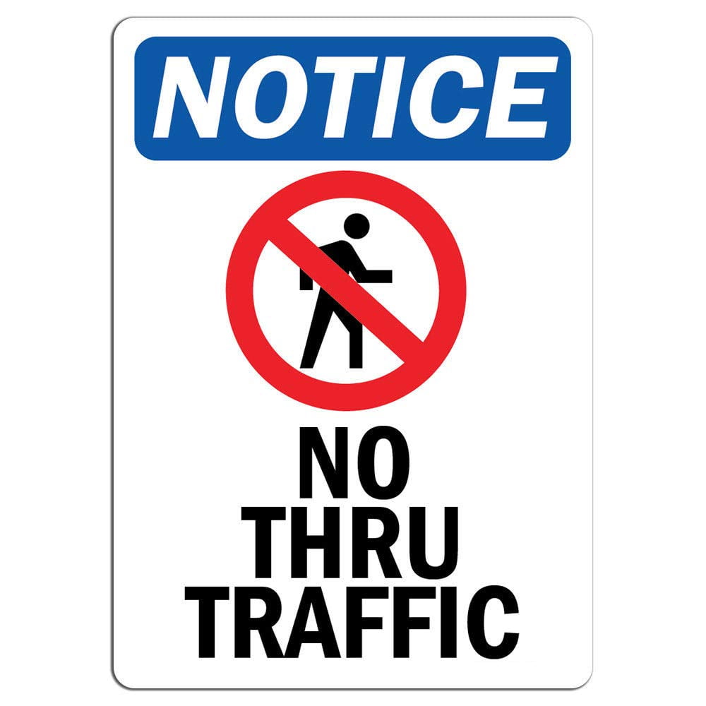 Notice Notice No Thru Traffic Sign with Symbol Safety Notice Signs For Work Place Safety