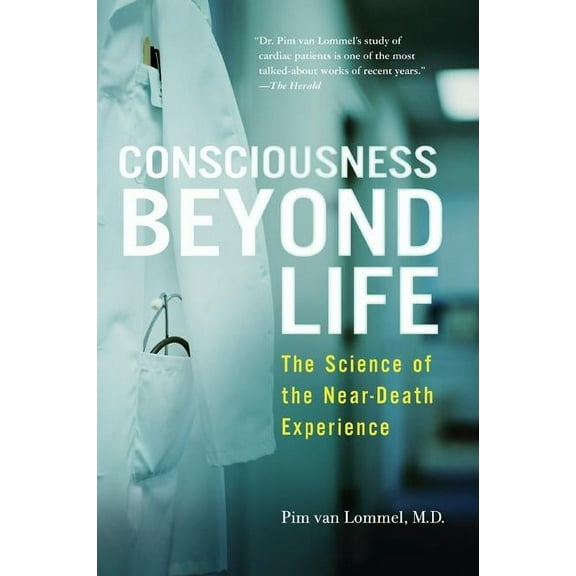 Consciousness Beyond Life: The Science of the Near-Death Experience, (Paperback)