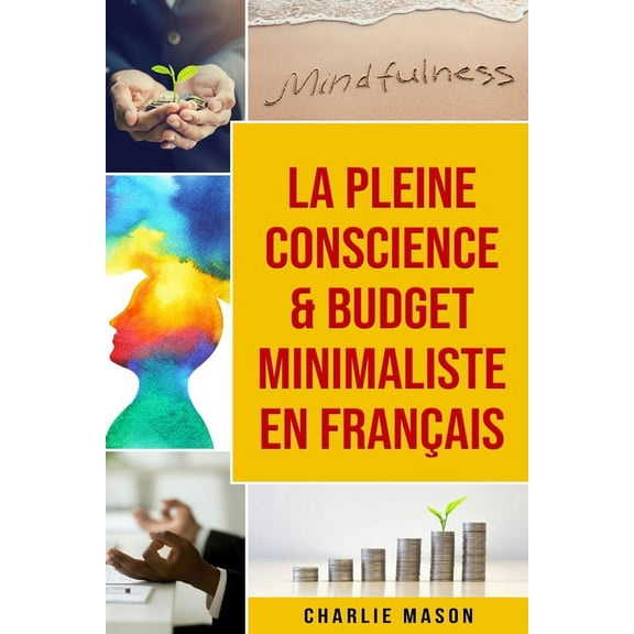 La Pleine Conscience & Budget Minimaliste En Français (Paperback)