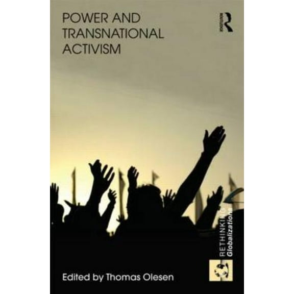 Rethinking Globalizations Power and Transnational Activism, (Hardcover)