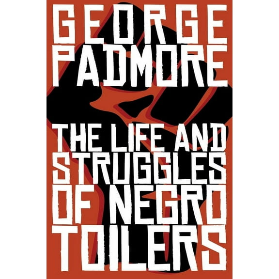 The Life and Struggles of Negro Toilers, (Paperback)