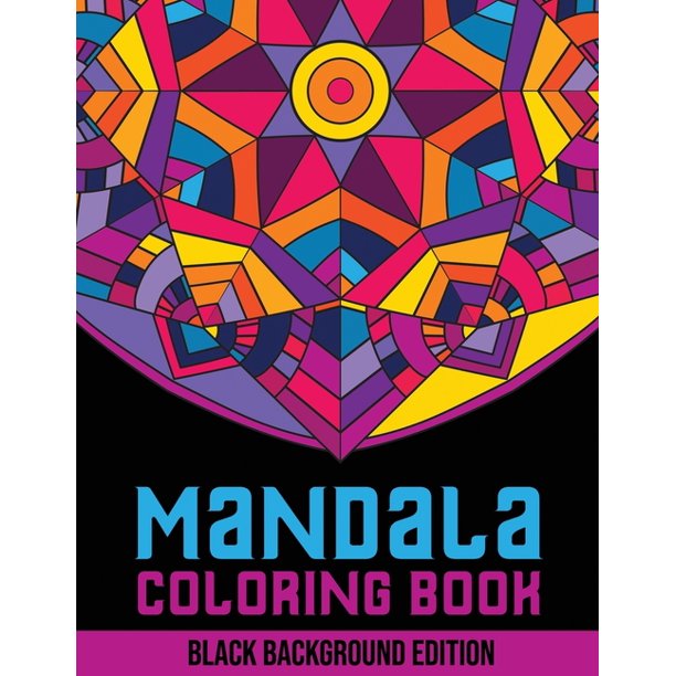 Mandala Coloring Book Black Background Edition 50 Adult Coloring Pages With Geometric Designs Flower Patterns And Mehndi Shapes Paperback Walmart Com Walmart Com