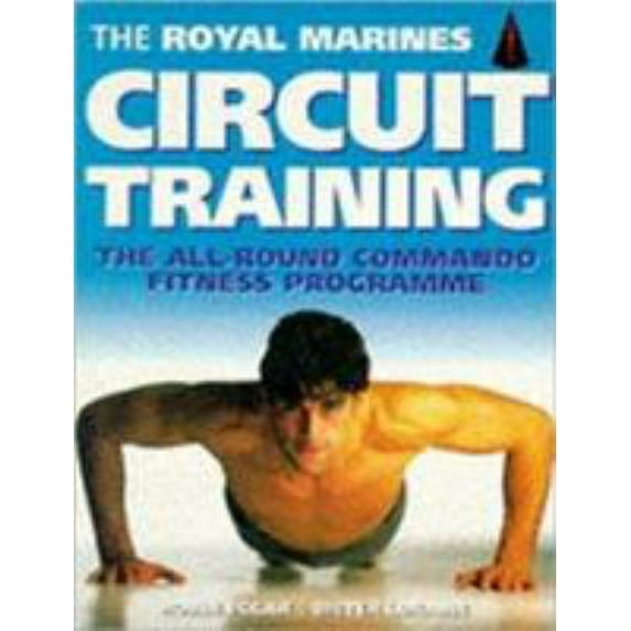 Pre-Owned The Royal Marines Circuit Training: The All-round Commando Fitness Programme (Paperback) 0091813298 9780091813291