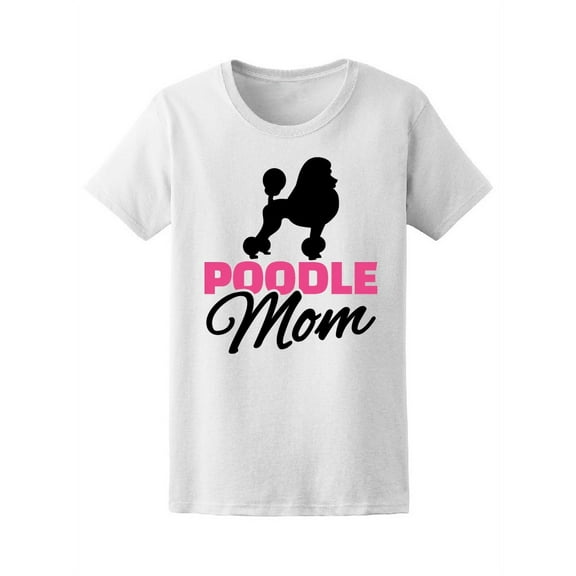 Poodle Mom Dog Silhouette T-Shirt Women -Image by Shutterstock, Female Large