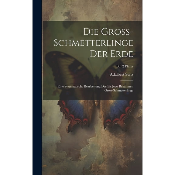 Die Gross-Schmetterlinge der Erde (Hardcover)