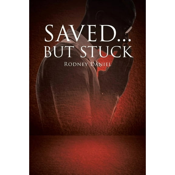 Saved...But Stuck, (Paperback)