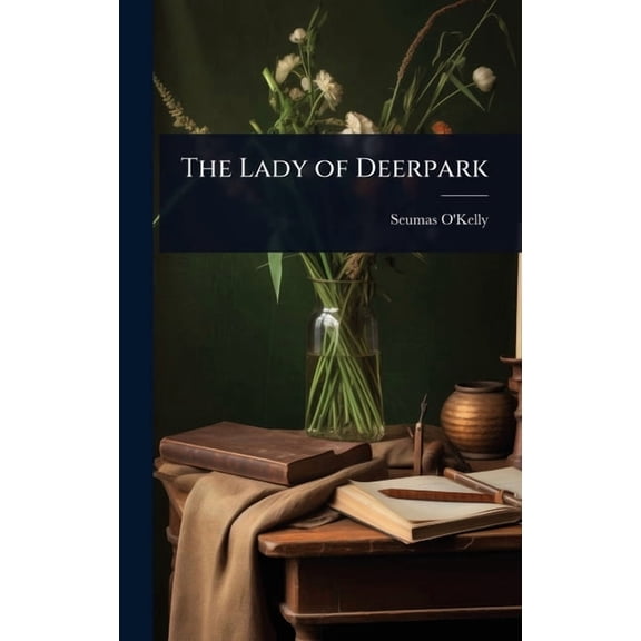 The Lady of Deerpark, (Hardcover)