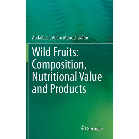 Wild Fruits: Composition, Nutritional Value and Products, (Hardcover)