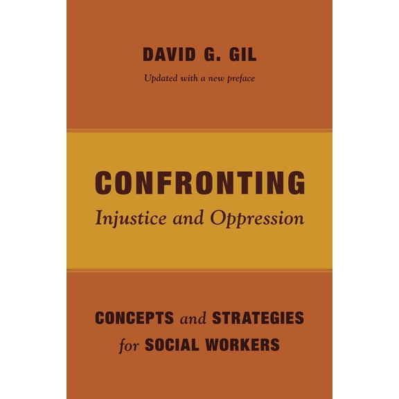 Pre-Owned Confronting Injustice and Oppression: Concepts and Strategies for Social Workers (Paperback) 0231163991 9780231163996