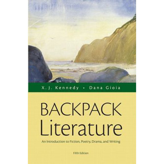 Pre-Owned Backpack Literature: An Introduction to Fiction, Poetry, Drama, and Writing (5th Edition) (Paperback) 0321968123 9780321968128