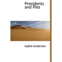 Presidents and Pies (Hardcover)