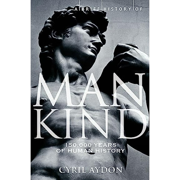 Pre-Owned A Brief History of Mankind Brief Histories Paperback Paperback Cyril Aydon