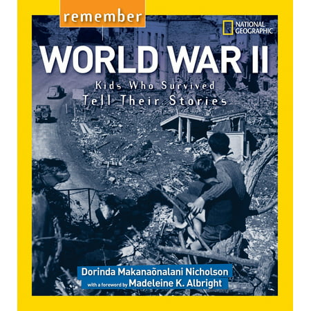 Remember World War II : Kids Who Survived Tell Their (Best World War 2 Stories)