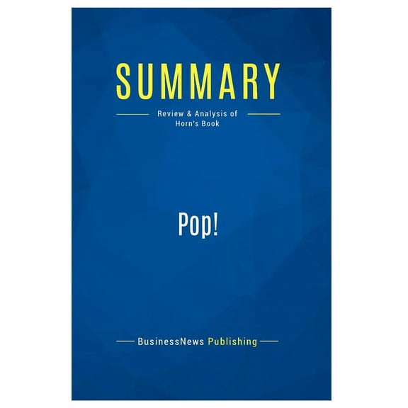 Summary: Pop!: Review and Analysis of Horn's Book, (Paperback)